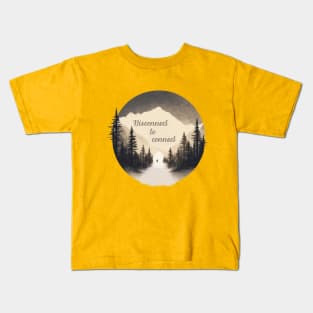 Disconnect to connect, Go Outside, hiking, nature, camping, outdoors, Kids T-Shirt